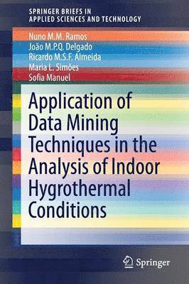 Application of Data Mining Techniques in the Analysis of Indoor Hygrothermal Conditions 1