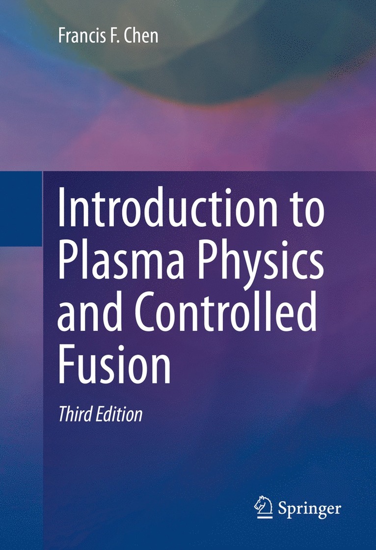 Francis Chen - Introduction to Plasma Physics and Controlled Fusion, Inbunden