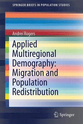 Applied Multiregional Demography: Migration and Population Redistribution 1