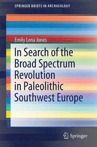 bokomslag In Search of the Broad Spectrum Revolution in Paleolithic Southwest Europe