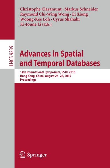 Christophe Claramunt, Markus Schneider, Raymond Chi-Wing Wong, Li Xiong, Woong-Kee Loh, Cyrus Shahabi, Ki-Joune Li - Advances in Spatial and Temporal Databases, Häftad