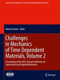 bokomslag Challenges in Mechanics of Time Dependent Materials, Volume 2