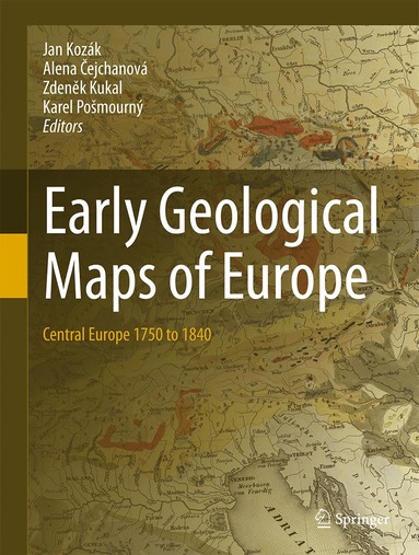 Jan Kozák, Alena Čejchanová, Zdeněk Kukal, Karel Pošmourný - Early Geological Maps of Europe, Inbunden
