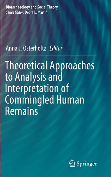 bokomslag Theoretical Approaches to Analysis and Interpretation of Commingled Human Remains