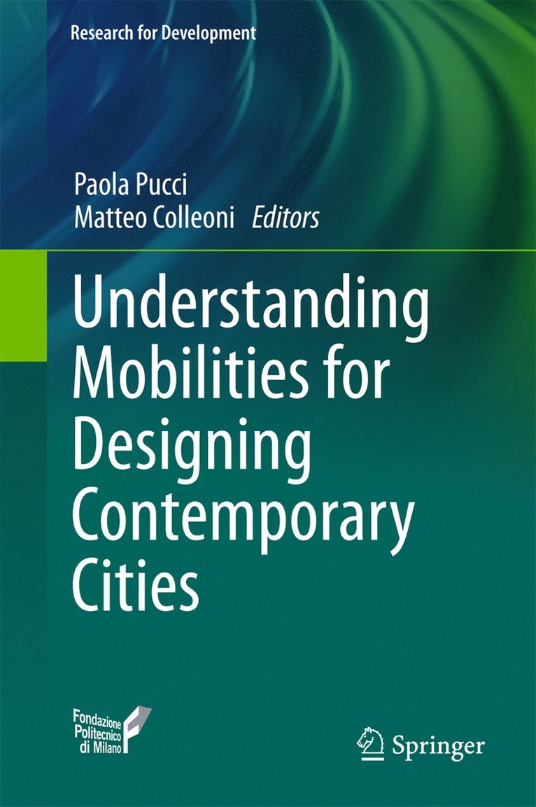 Paola Pucci, Matteo Colleoni - Understanding Mobilities for Designing Contemporary Cities, Inbunden
