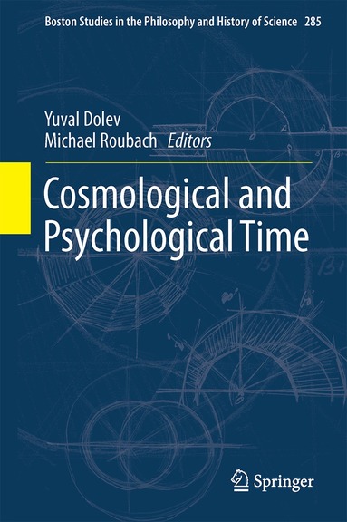Yuval Dolev, Michael Roubach - Cosmological and Psychological Time, Inbunden