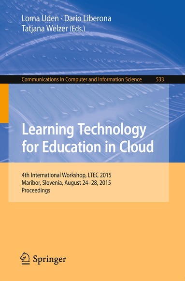 Lorna Uden, Dario Liberona, Tatjana Welzer - Learning Technology for Education in Cloud, Häftad