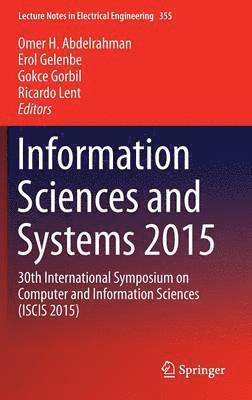 Omer H. Abdelrahman, Erol Gelenbe, Gokce Gorbil, Ricardo Lent - Information Sciences and Systems 2015, Inbunden