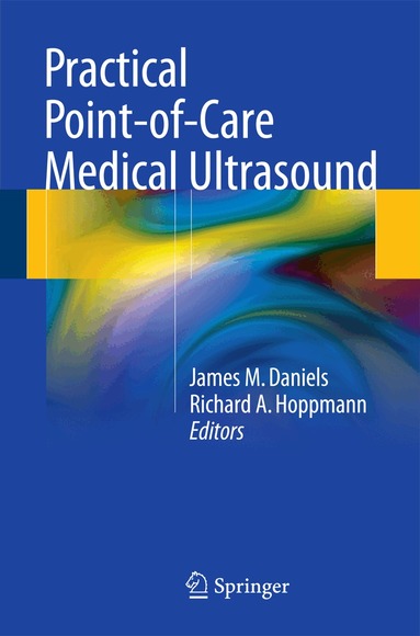 James M. Daniels, Richard A. Hoppmann - Practical Point-of-Care Medical Ultrasound, Häftad