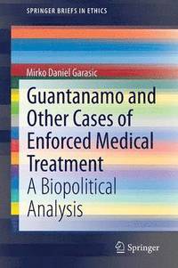 bokomslag Guantanamo and Other Cases of Enforced Medical Treatment