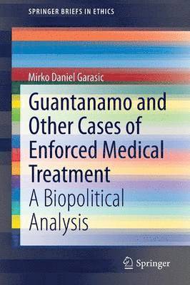 bokomslag Guantanamo and Other Cases of Enforced Medical Treatment