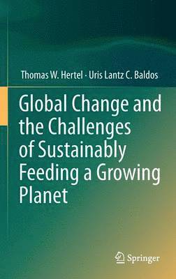 bokomslag Global Change and the Challenges of Sustainably Feeding a Growing Planet