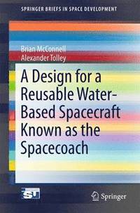 bokomslag Design for a Reusable Water-Based Spacecraft Known as the Spacecoach