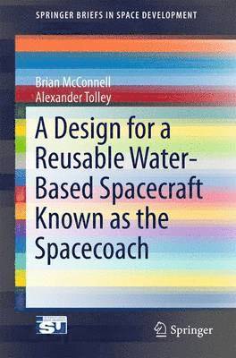 A Design for a Reusable Water-Based Spacecraft Known as the Spacecoach 1