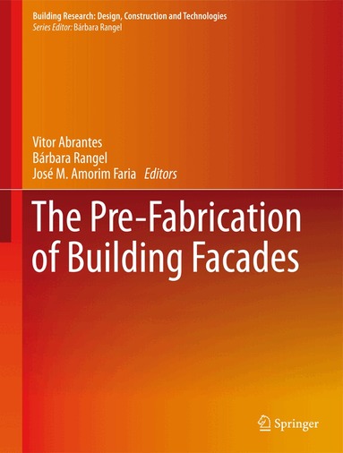 Vitor Abrantes, Bárbara Rangel, José Manuel Amorim Faria - Pre-Fabrication of Building Facades, Inbunden