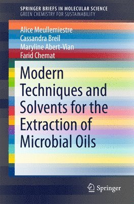 Modern Techniques and Solvents for the Extraction of Microbial Oils 1