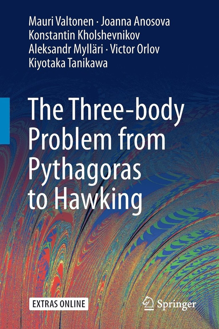 Mauri Valtonen, Joanna Anosova, Konstantin Kholshevnikov, Aleksandr Mylläri, Victor Orlov, Kiyotaka Tanikawa - Three-body Problem from Pythagoras to Hawking, Häftad
