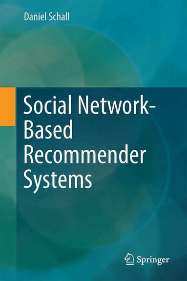Daniel Schall - Social Network-Based Recommender Systems, Inbunden