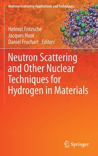 bokomslag Neutron Scattering and Other Nuclear Techniques for Hydrogen in Materials