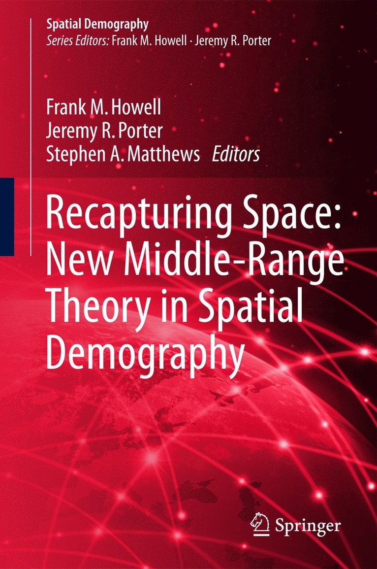 Frank M. Howell, Jeremy R. Porter, Stephen A. Matthews - Recapturing Space: New Middle-Range Theory in Spatial Demography, Inbunden