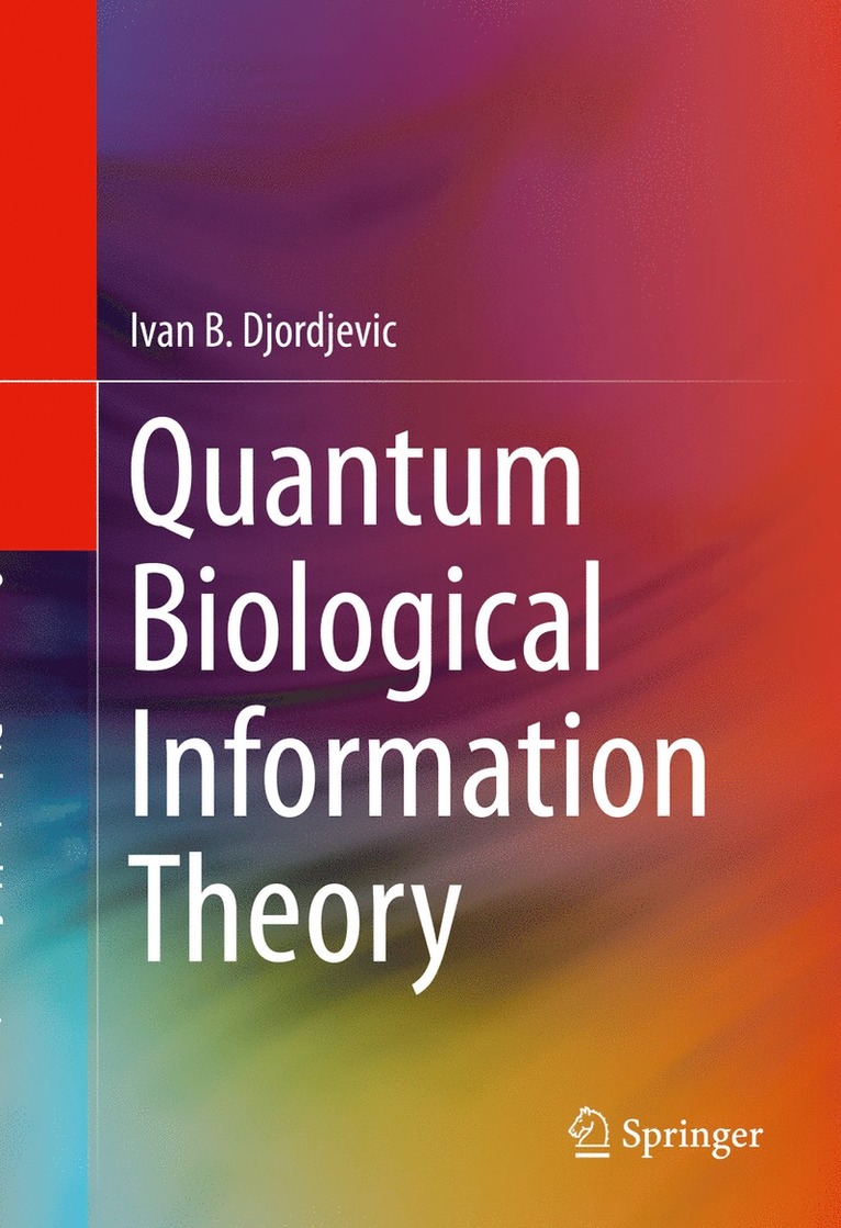 Ivan B. Djordjevic - Quantum Biological Information Theory, Inbunden
