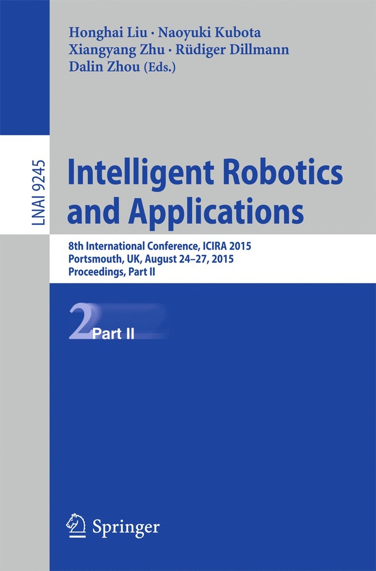Honghai Liu, Naoyuki Kubota, Xiangyang Zhu, Rüdiger Dillmann, Dalin Zhou, Rudiger Dillmann - Intelligent Robotics and Applications, Häftad