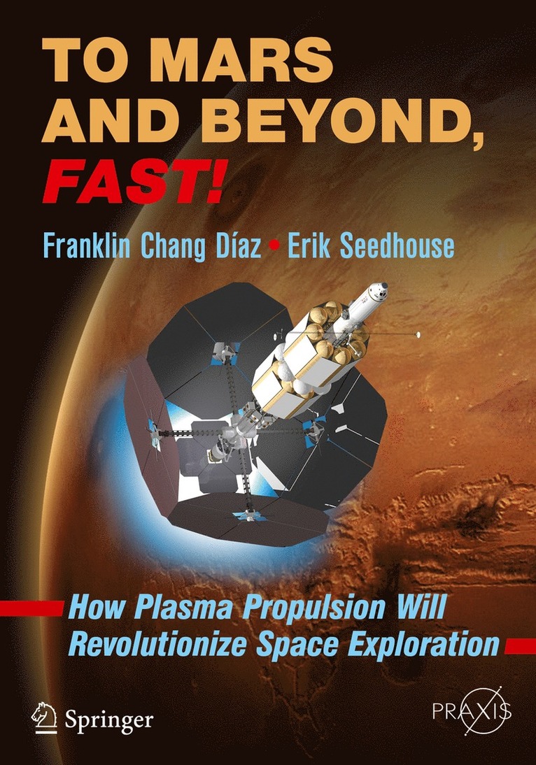 Franklin Chang Díaz, Erik Seedhouse, Franklin Chang Diaz - To Mars and Beyond, Fast!, Häftad