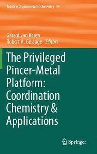 bokomslag The Privileged Pincer-Metal Platform: Coordination Chemistry & Applications
