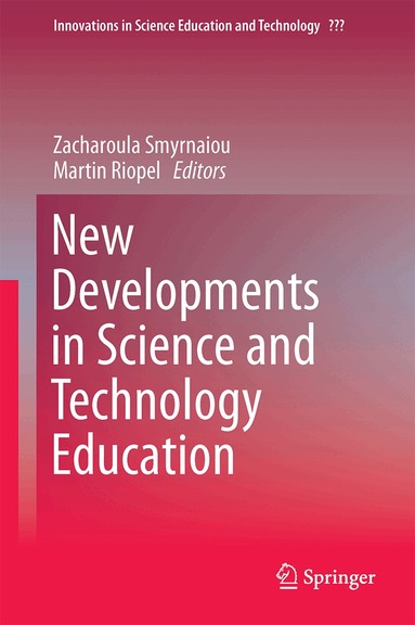 Martin Riopel, Zacharoula Smyrnaiou - New Developments in Science and Technology Education, Inbunden