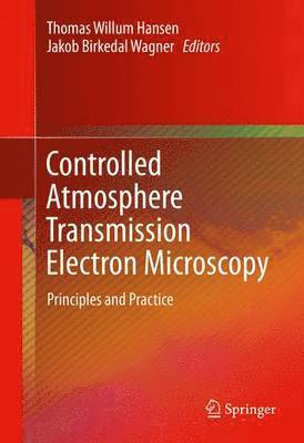 Controlled Atmosphere Transmission Electron Microscopy 1