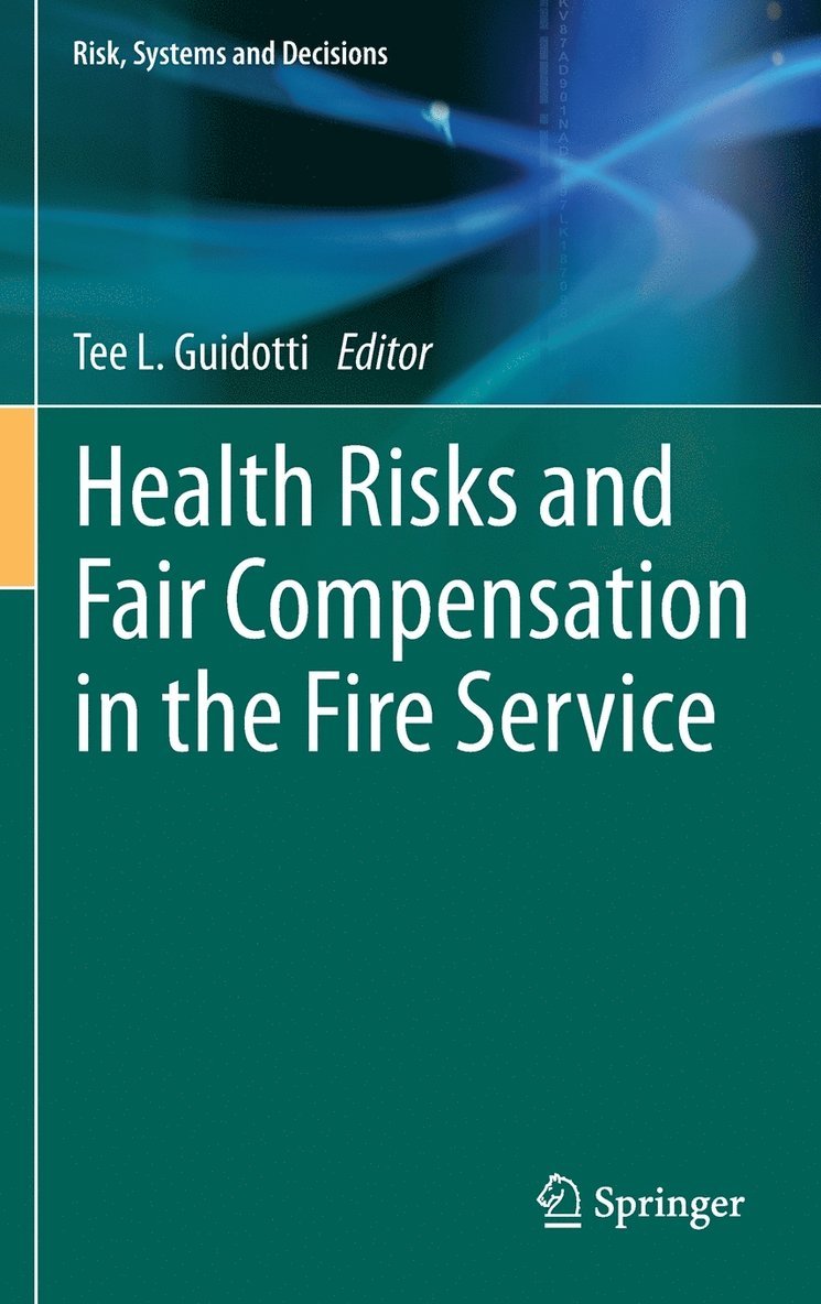 Tee L. Guidotti - Health Risks and Fair Compensation in the Fire Service, Inbunden