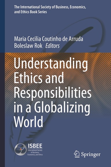 Maria Cecilia Coutinho de Arruda, Boleslaw Rok - Understanding Ethics and Responsibilities in a Globalizing World, Inbunden
