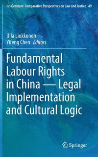 bokomslag Fundamental Labour Rights in China - Legal Implementation and Cultural Logic