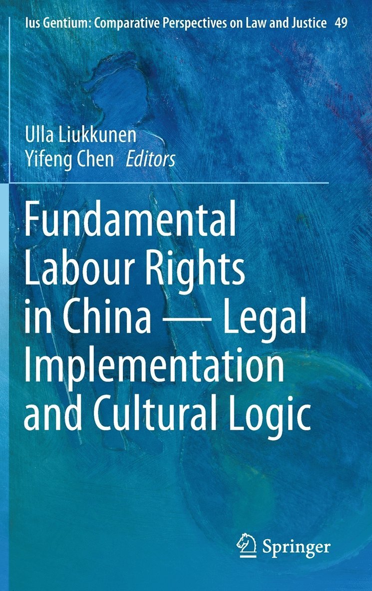Fundamental Labour Rights in China - Legal Implementation and Cultural Logic 1