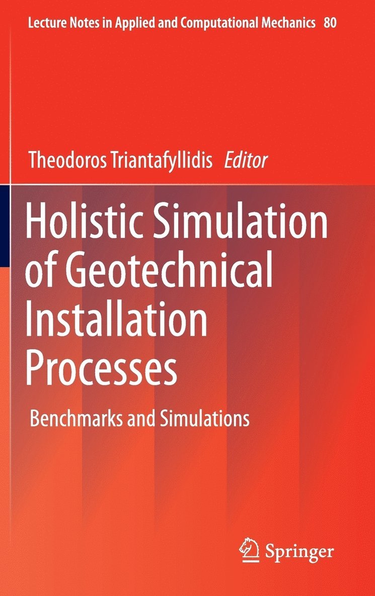 Theodoros Triantafyllidis - Holistic Simulation of Geotechnical Installation Processes, Inbunden