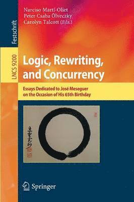 Logic, Rewriting, and Concurrency 1