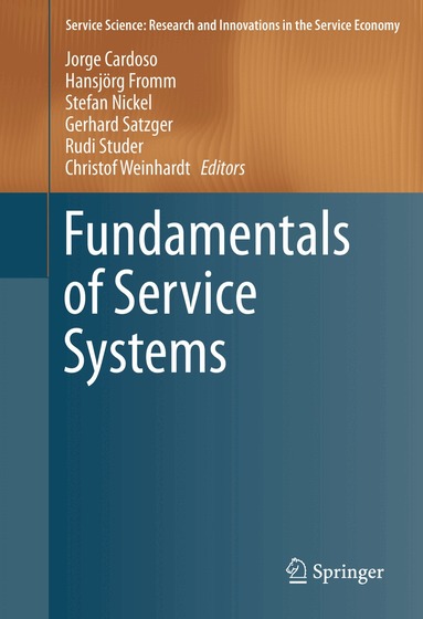 Jorge Cardoso, Hansjörg Fromm, Stefan Nickel, Gerhard Satzger, Rudi Studer, Christof Weinhardt - Fundamentals of Service Systems, Inbunden
