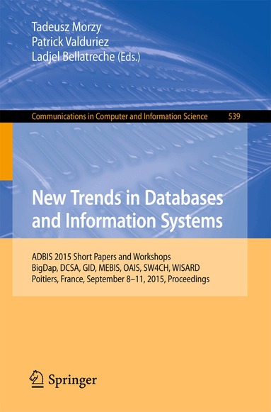 Tadeusz Morzy, Patrick Valduriez, Ladjel Bellatreche - New Trends in Databases and Information Systems, Häftad