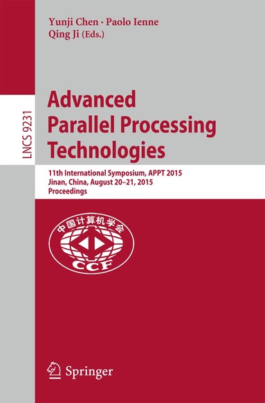 Yunji Chen, Paolo Ienne, Qing Ji - Advanced Parallel Processing Technologies, Häftad