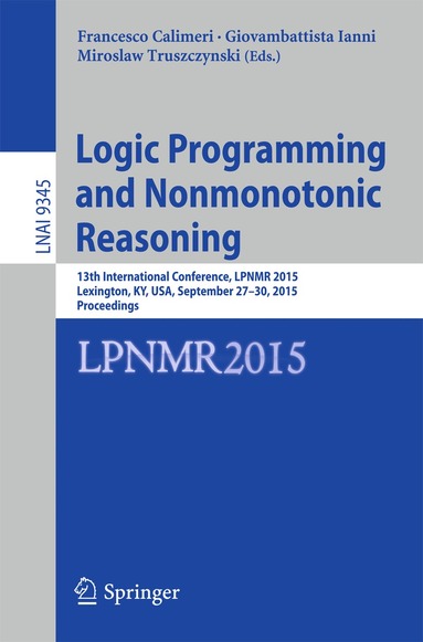 Francesco Calimeri, Giovambattista Ianni, Miroslaw Truszczynski - Logic Programming and Nonmonotonic Reasoning, Häftad
