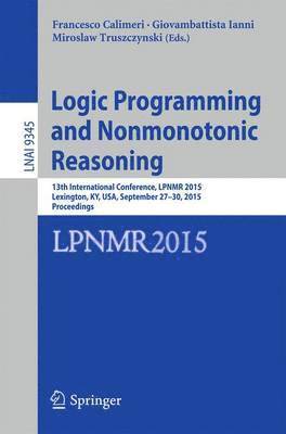 bokomslag Logic Programming and Nonmonotonic Reasoning