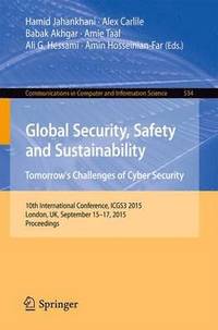 bokomslag Global Security, Safety and Sustainability: Tomorrows Challenges of Cyber Security