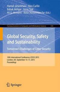 bokomslag Global Security, Safety and Sustainability: Tomorrow's Challenges of Cyber Security