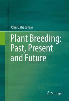 bokomslag Plant Breeding: Past, Present and Future