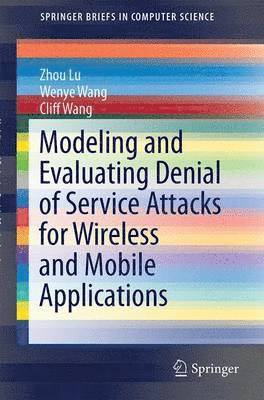 bokomslag Modeling and Evaluating Denial of Service Attacks for Wireless and Mobile Applications
