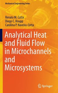 bokomslag Analytical Heat and Fluid Flow in Microchannels and Microsystems