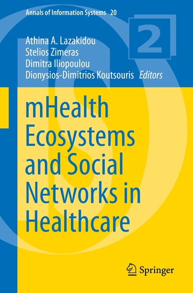 Athina A. Lazakidou, Stelios Zimeras, Dimitra Iliopoulou, Dionysios-Dimitrios Koutsouris - mHealth Ecosystems and Social Networks in Healthcare, Häftad