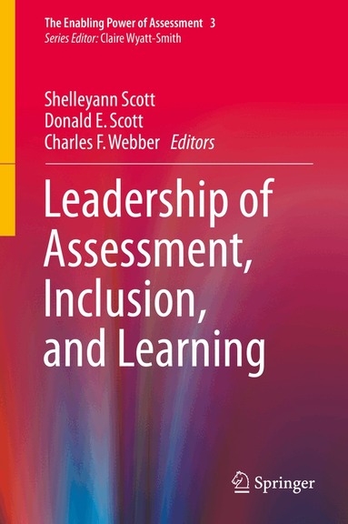Shelleyann Scott, Donald E. Scott, Charles F. Webber - Leadership of Assessment, Inclusion, and Learning, Inbunden