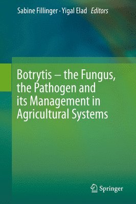Sabine Fillinger, Yigal Elad - Botrytis – the Fungus, the Pathogen and its Management in Agricultural Systems, Inbunden