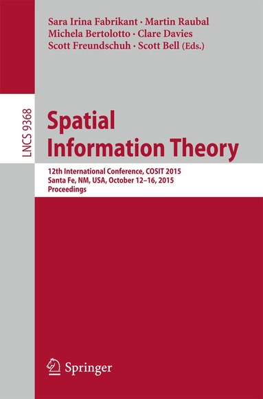 Sara Irina Fabrikant, Martin Raubal, Michela Bertolotto, Clare Davies, Scott Freundschuh, Scott Bell - Spatial Information Theory, Häftad